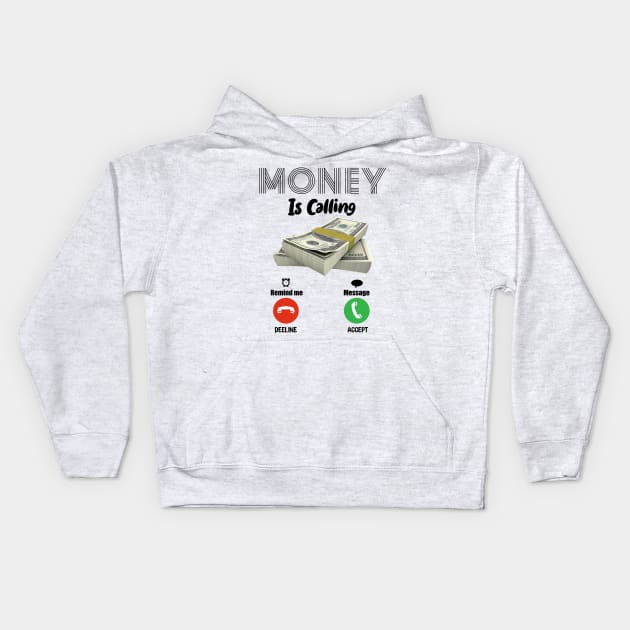 FUNNY MONEY IS CALLING DECLINE or ACCEPT T-Shirt Kids Hoodie by waleed7up